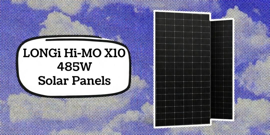 LONGi Hi-MO X10 485W Solar Panels Review 